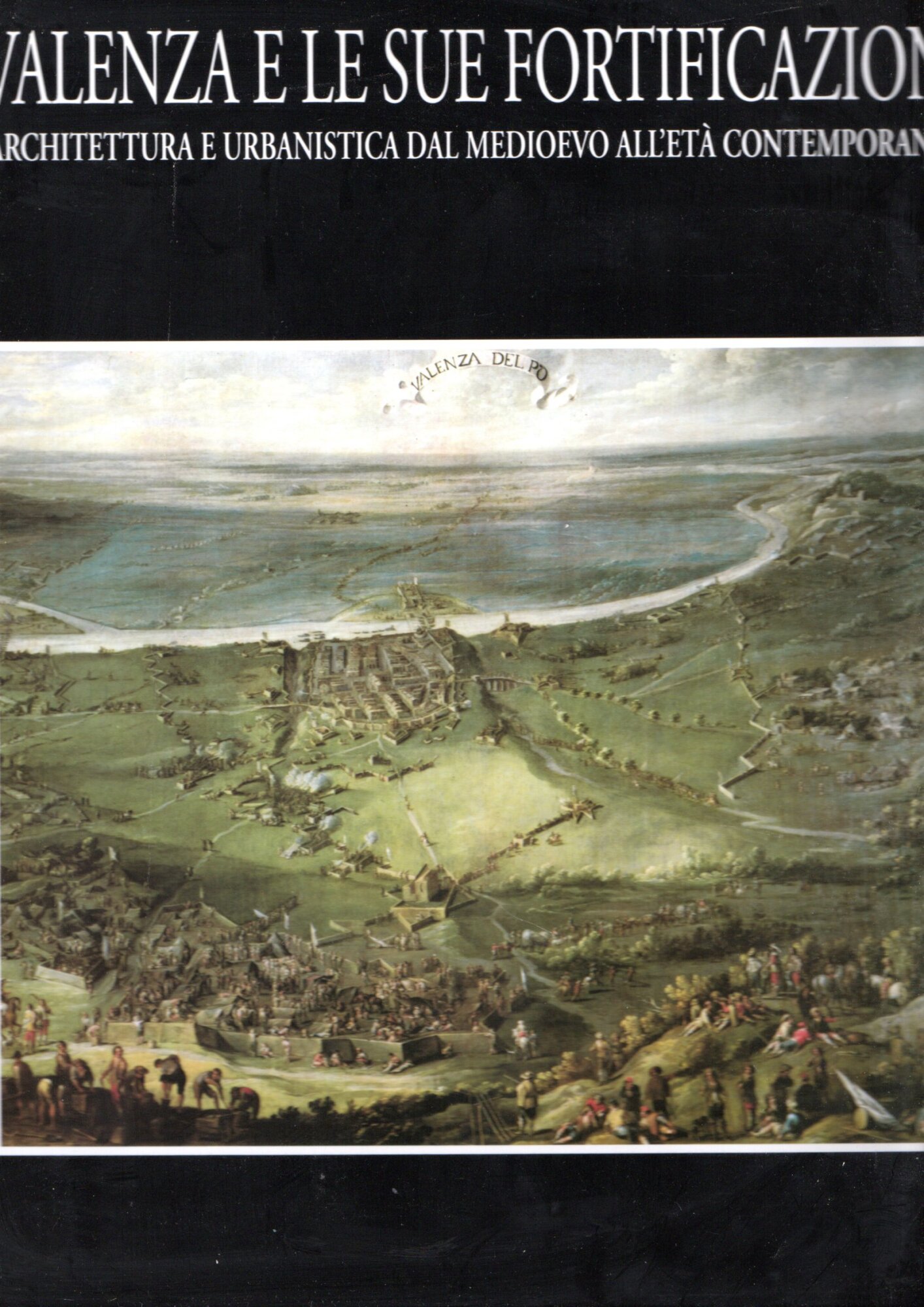 Valenza e le sue fortificazioni : Architettura e urbanistica dal …