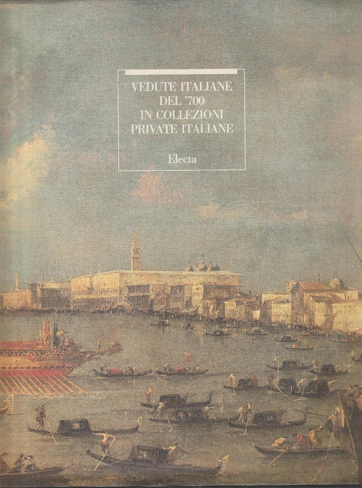 Vedute italiane del '700 in collezioni private italiane