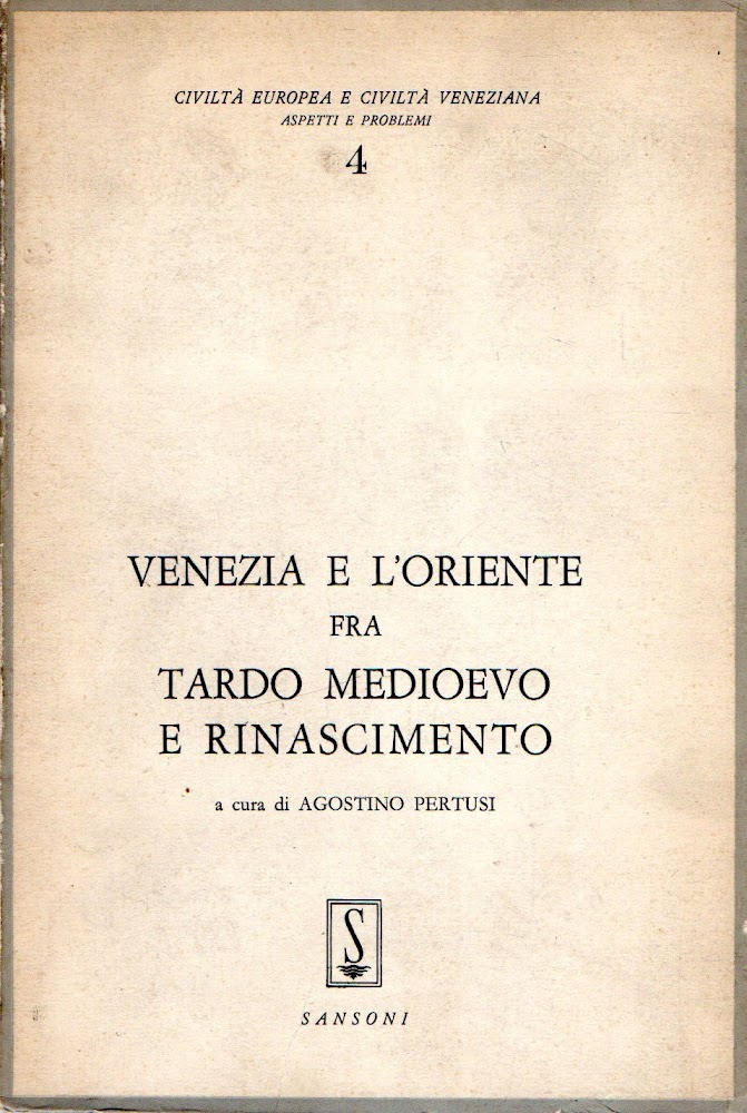 Venezia e l'oriente fra Tardo Medioevo e Rinascimento