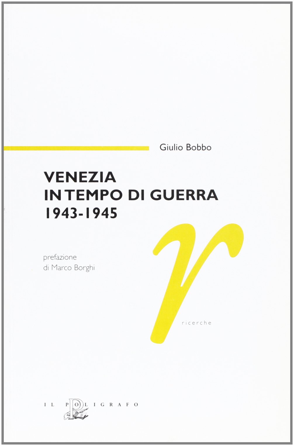 Venezia in tempo di guerra 1943-1945