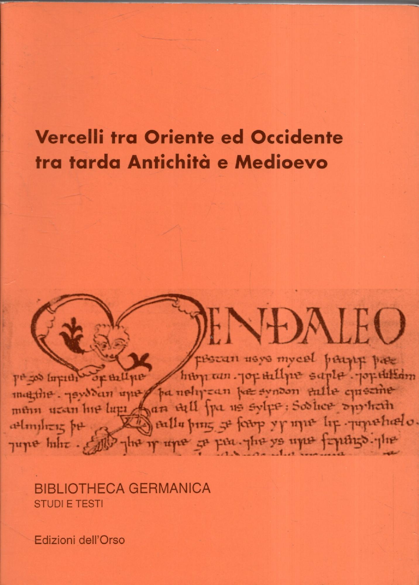 Vercelli tra Oriente ed Occidente tra tarda antichità e Medioevo …