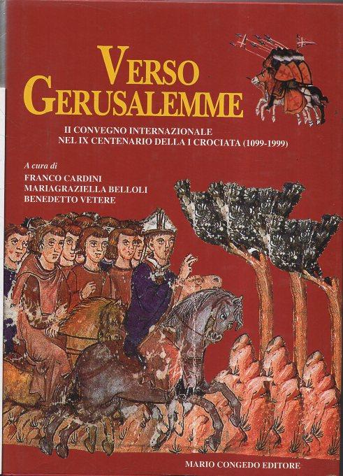 Verso Gerusalemme : 2. Convegno Internazionale nel 9. centenario della …