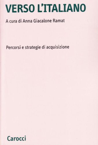 Verso l'italiano. Percorsi e strategie di acquisizione