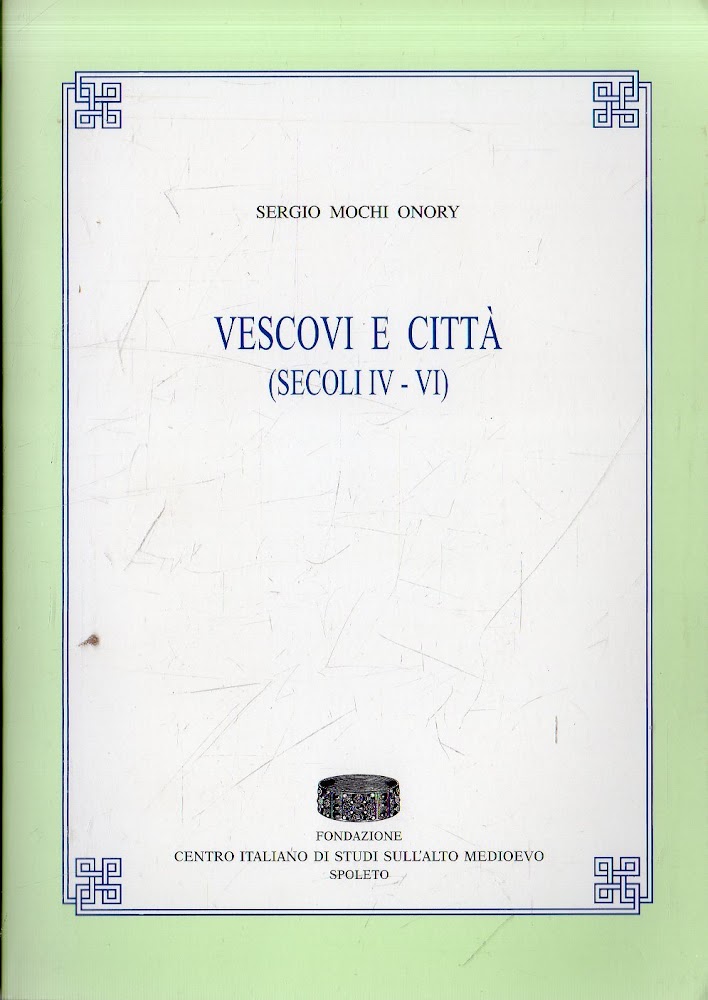 Vescovi e città : (secoli 4.-6.)