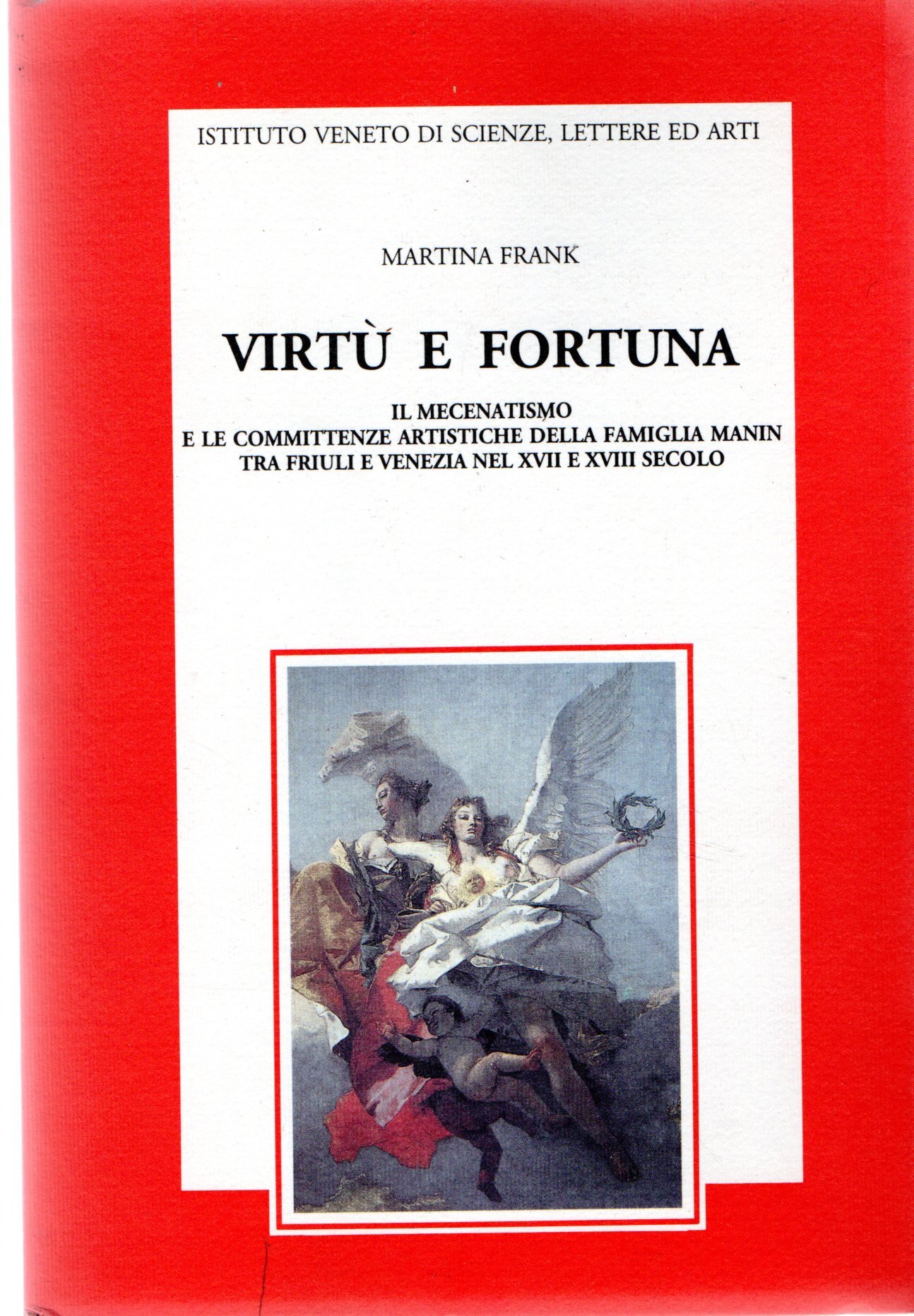 Virtù e fortuna : il mecenatismo e le committenze artistiche …
