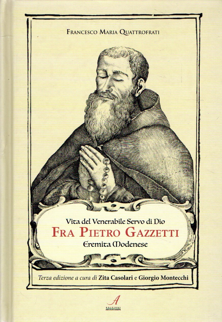 Vita del Venerabile Servo di Dio FRA PIETRO GAZZETTI Eremita …