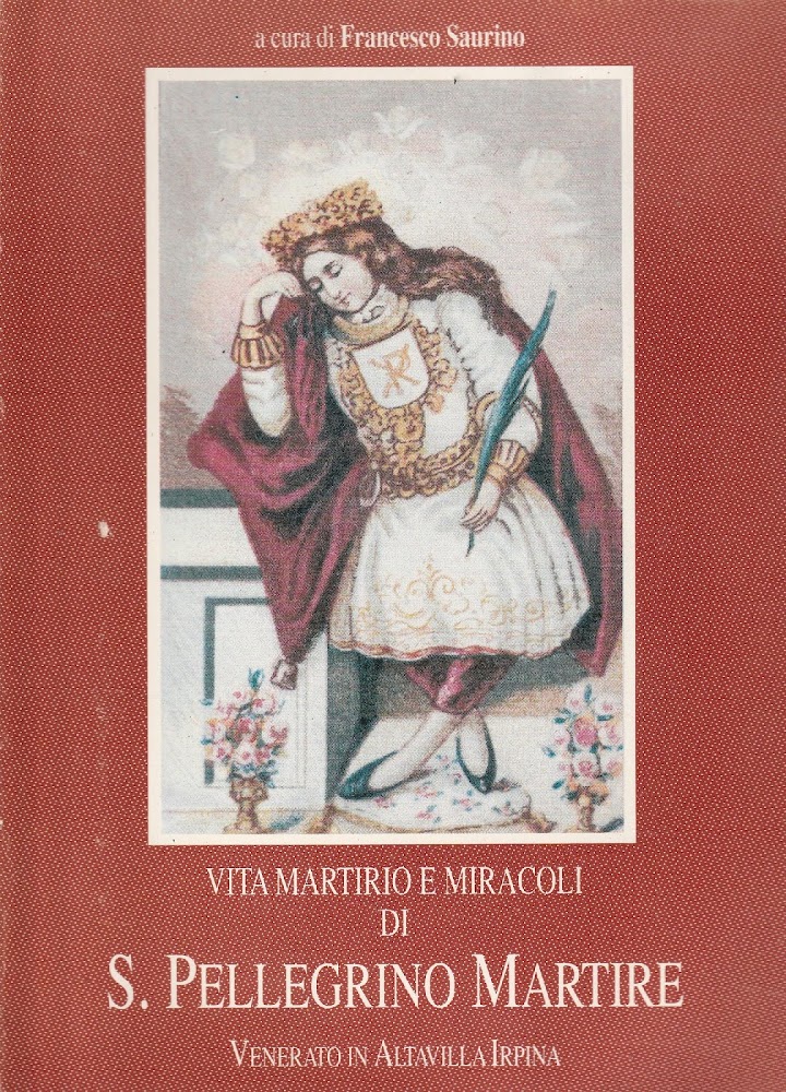 Vita martirio e miracoli di S. Pellegrino Martire