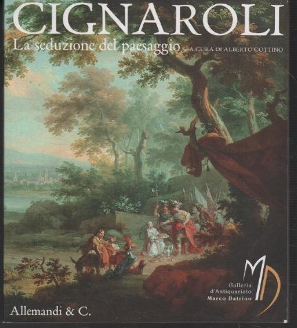 Vittorio Amedeo Cignaroli: La seduzione del paesaggio