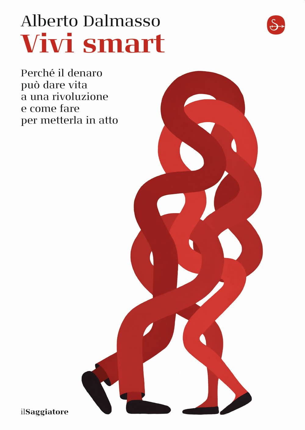 Vivi smart. Perché il denaro può dare vita a una …