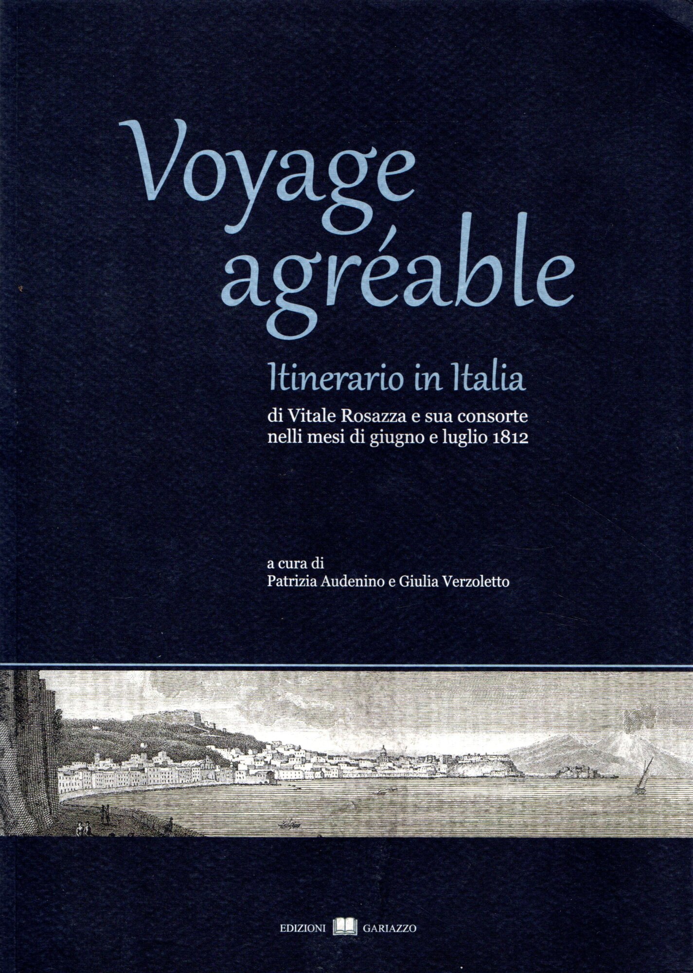 Voyage agréable : itinerario in Italia di Vitale Rosazza e …