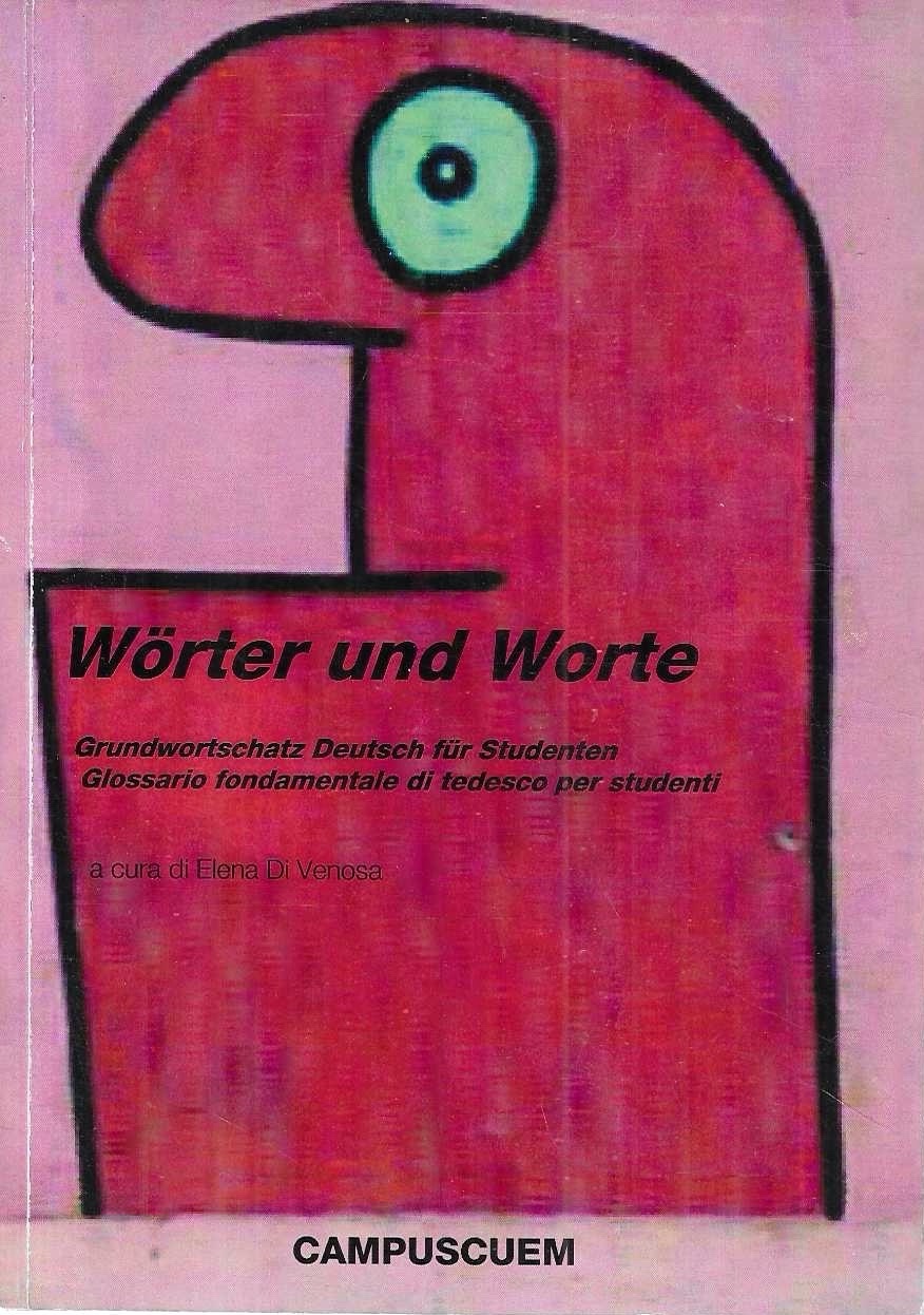 Wörter und Worte. Grundwortschatz Deutsch für Studenten-Glossario fondamentale di tedesco …