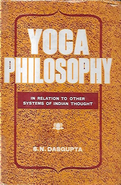 Yoga philosophy in relation to other systems of Indian thought