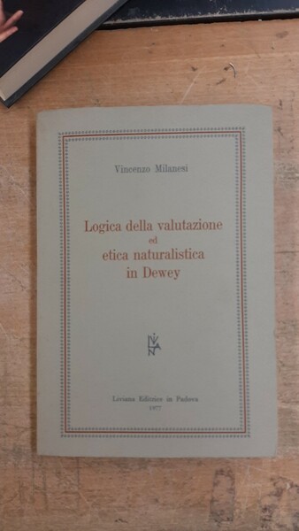 Logica della valutazione ed etica naturalistica in Dewey