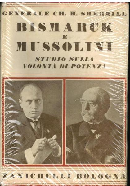 BISMARCK E MUSSOLINI. STUDIO SULLA VOLONTA' DI POTENZA