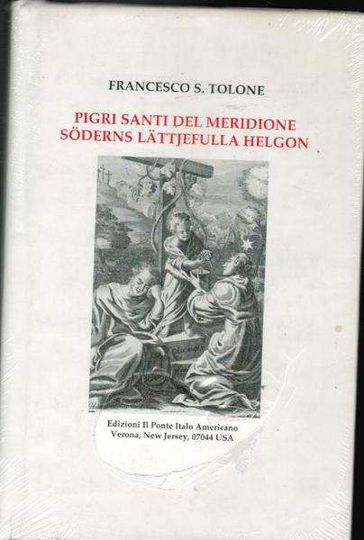 "PIGRI SANTI DEL MERIDIONE - LAZY SAINTS OF THE SOUTH" …