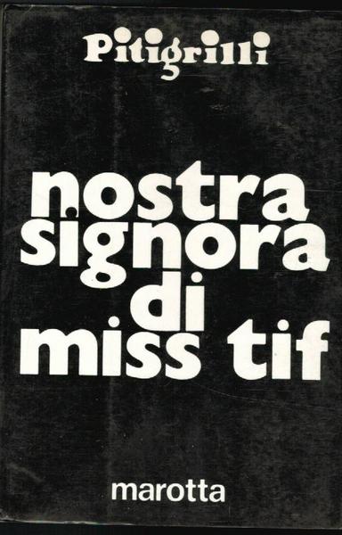 NOSTRA SIGNORA DI MISS TIF.