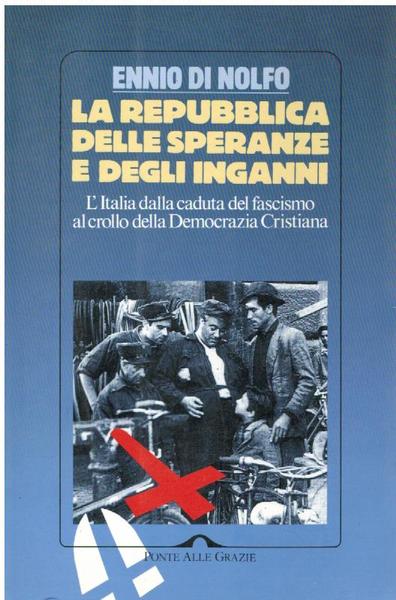 LA REPUBBLICA DELLE SPERANZE E DEGLI INGANNI. L'ITALIA DALLA CADUTA …