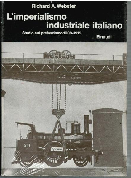 L' IMPERIALISMO INDUSTRIALE ITALIANO. STUDIO SUL PRE FASCISMO 1908 - …