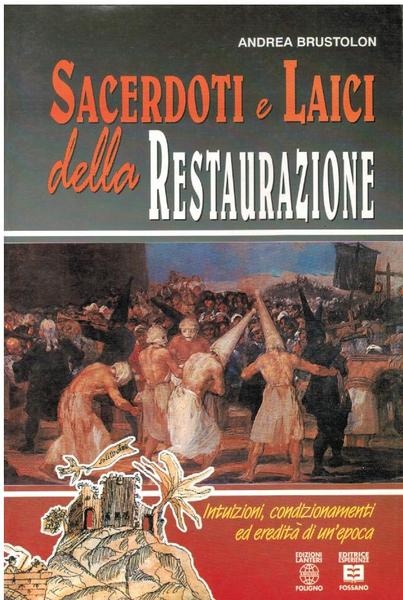 SACERDOTI E LAICI DELLA RESTAURAZIONE. INTUIZIONI, CONDIZIONAMENTI ED EREDITA' DI …