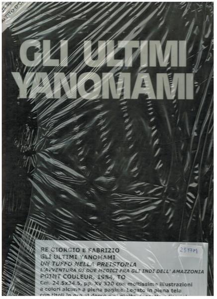 GLI ULTIMI YANOMAMI UN TUFFO NELLA PREISTORIA L'AVVENTURA DI DUE …
