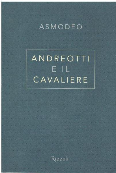 ANDREOTTI E IL CAVALIERE