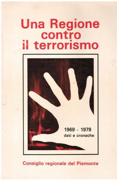 UNA REGIONE CONTRO IL TERRORISMO. 1969 - 1978 DATI E …