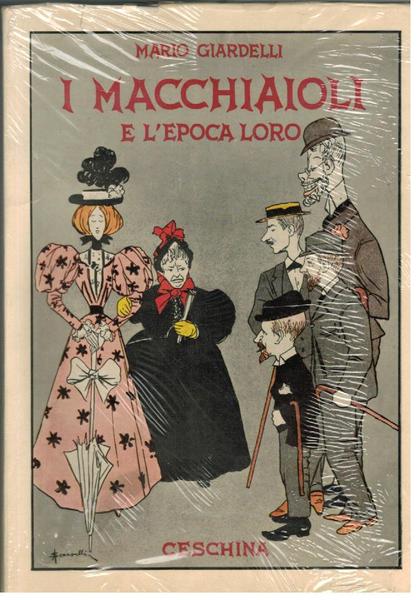 I Macchiaioli e l'epoca loro