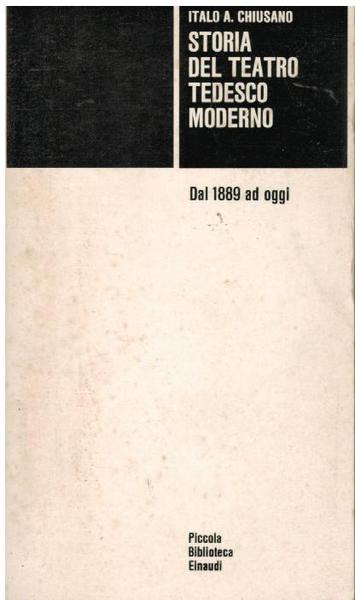 STORIA DEL TEATRO TEDESCO MODERNO. DAL 1889 AD OGGI