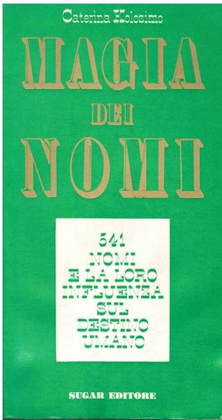 MAGIA DEI NOMI. 541 NOMI E LA LORO INFLUENNZA SUL …