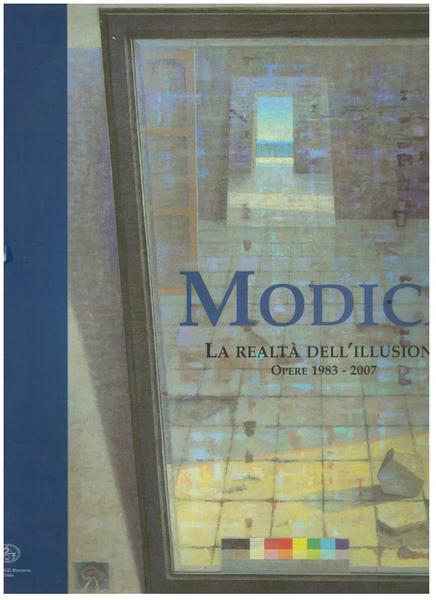 LA REALTA' DELL'ILLUSIONE. OPERE 1988 - 2007