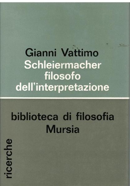 SCHLEIERMACHER IL FILOSOFO DELL'INTERPRETAZIONE