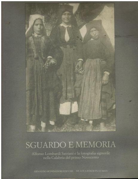 SQUARDO E MEMORIA. ALFONSO LOMBARDI SATRIANI E LA FOTOGRAFIA SIGNORILE …