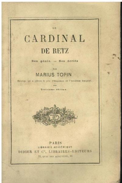 LE CARDINAL DE RETZ. SON GENIE, SES ECRITS