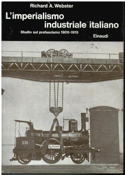 L'IMPERIALISMO INDUSTRIALE ITALIANO. STUDIO SUL PREFASCISMO 1908 - 1915