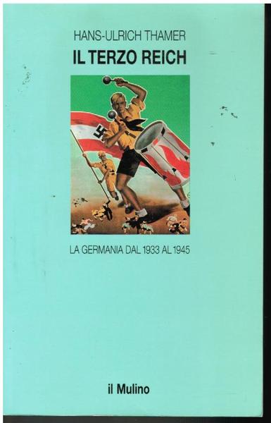 IL TERZO REICH. LA GERMANIA DAL 1933 AL 1945