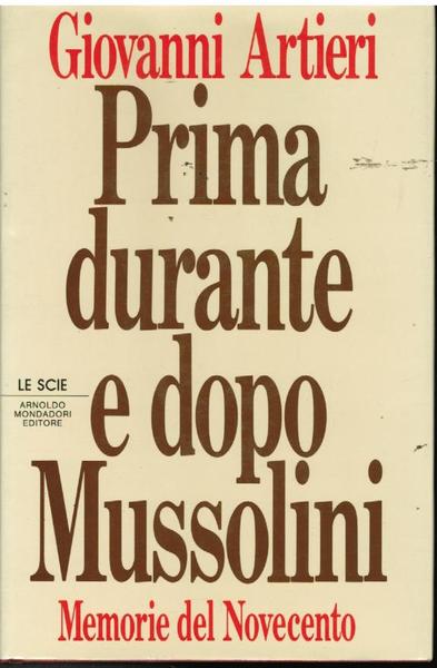 PRIMA DURANTE E DOPO MUSSOLIMI. MEMORIE DEL NOVECENTO