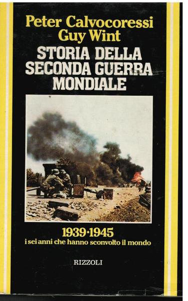 STORIA DELLA SECONDA GUERRA MONDIALE. 1939 - 1945 I SEI …