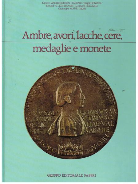 AMBRE, AVORI, LACCHE, CERE, MEDAGLIE E MONETE