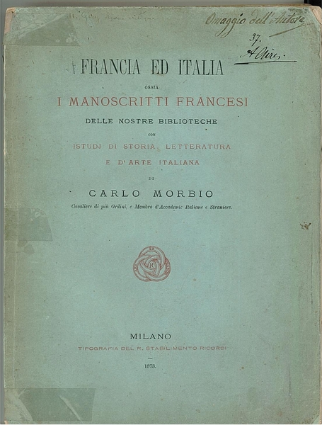 Francia ed Italia ossia i manoscritti francesi delle nostre biblioteche …