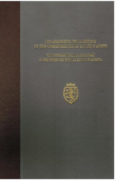 GLI STEMMI DELLA REGIONE E DEI COMUNI DELLA VALLE D'AOSTA. …