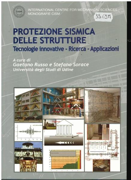 PROTEZIONE SISMICHE DELLE STRUTTURE. TECNOLOGIE INNOVATIVE - RICERCA - APPLICAZIONI