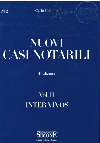 NUOVI CASI NOTARILI. VOL.II INTER VIVOS