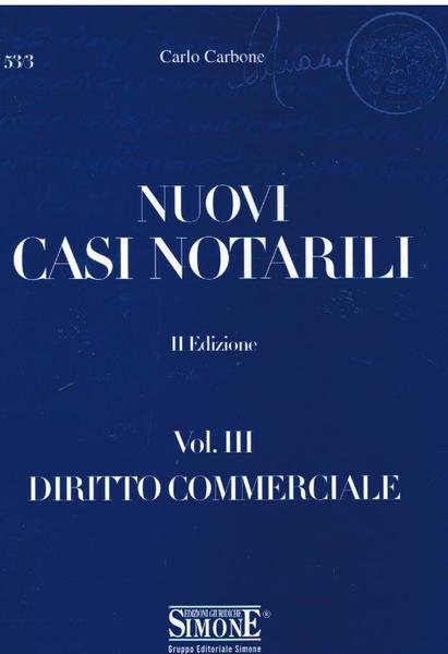 NUOVI CASI NOTARILI. VOL.III DIRITTO COMMERCIALE