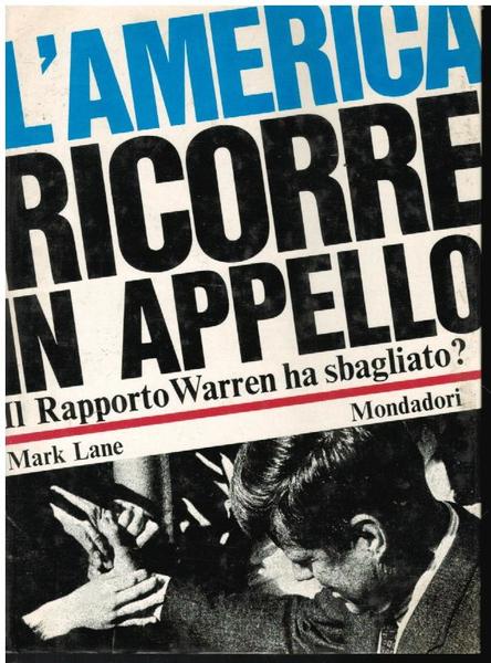 L'AMERICA RICORRE IN APPELLO. IL RAPPORTO WARREN HA SBAGLIATO?