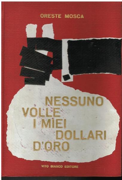 NESSUNO VOLLE I MIEI DOLLARI D'ORO