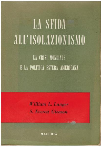 LA SFIDA ALL'ISOLAZIONISMO. LA CRISI MONDIALE E LA POLITICA ESTERA …