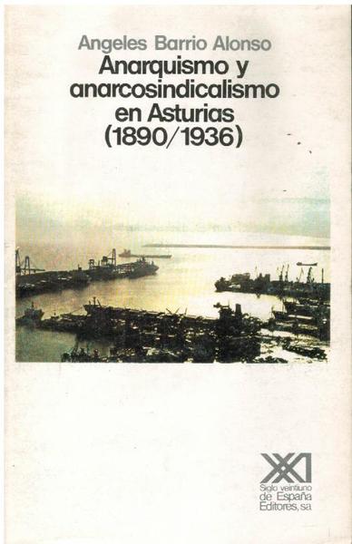 ANARQUISMO Y ANARCOSINDICALISMO EN ASTURIAS (1890/1936)