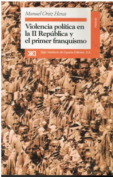 VIOLENCIA POLITICA EN LA II REPÙBLICA Y EL PRIMER FRANQUISMO