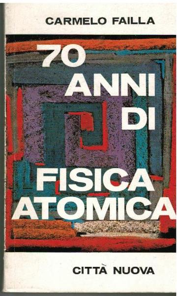 70 anni di fisica atomica,