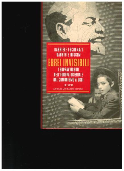 Ebrei Invisibili. I sopravvisuti dell'Europa Orientale dal Comunismo a oggi,